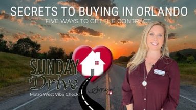 The Secret To Buying A Home In Orlando | Metro West | Sunday Drive