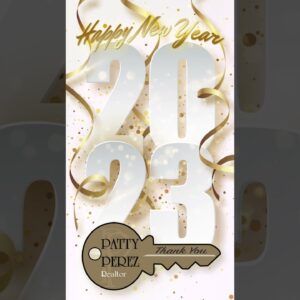 DE: tu Realtor y Amiga Patty Para: Ti 🤩  FELIZ AÑO 2023 !!!!