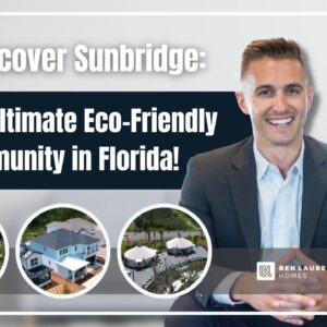 Sunbridge 2023: All About Orlando's Eco-friendly Community in Weslyn Park! | St. Cloud, FL