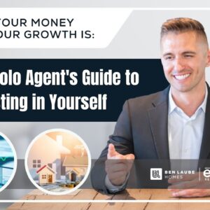 Ben Laube Homes EVOLVE Masterminds | Episode 6 | Solo Agent's Guide to Investing in Yourself 2023