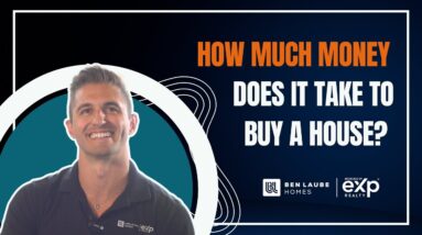 How Much Money Does It Take to Buy a House? | Homebuyer Education Series