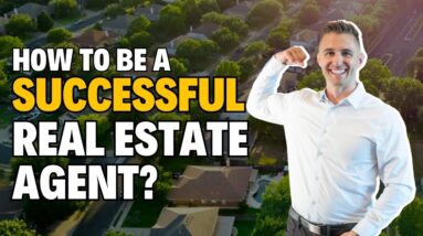 How to be a successful real estate agent?